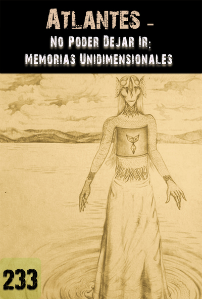 Full no poder dejar ir memorias unidimensionales atlantes parte 233