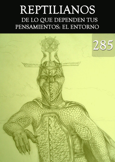 Full de lo que dependen tus pensamientos el entorno reptilianos parte 285