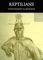 Feature thumb postponement memories reptilians part 511