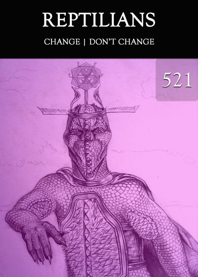 Full change don t change reptilians part 521