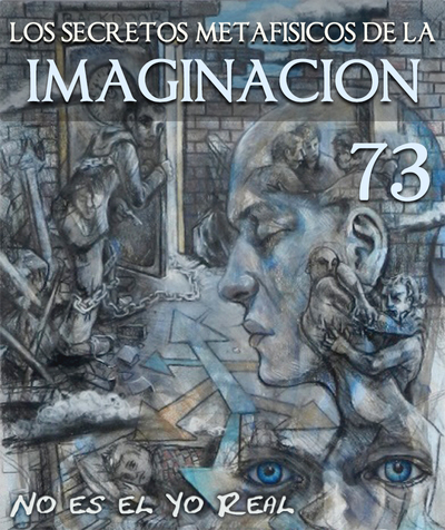 Full no es el yo real los secretos metafisicos de la imaginacion parte 73