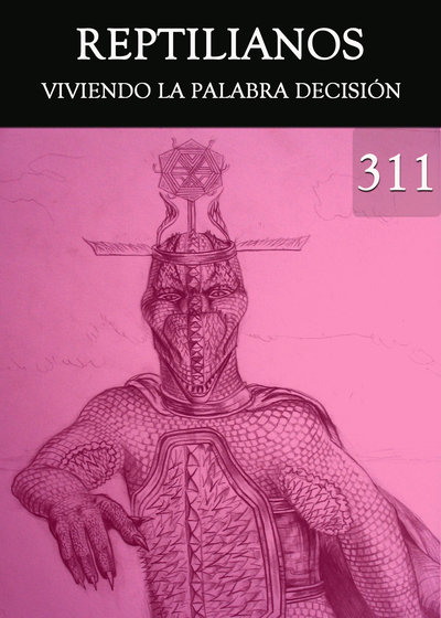 Full viviendo la palabra decision reptilianos parte 311