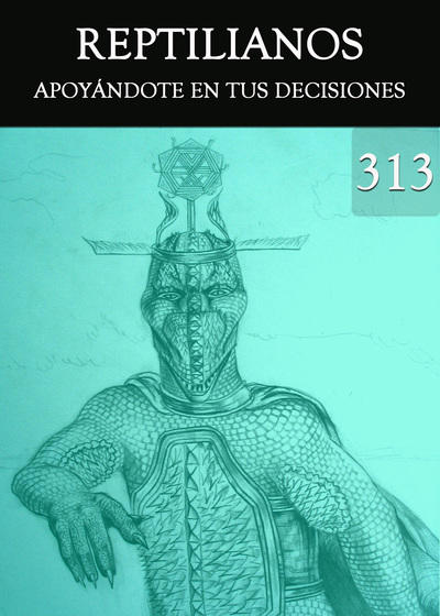 Full apoyandote en tus decisiones reptilianos parte 313