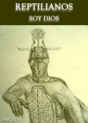 Full reptilianos 03 soy dios