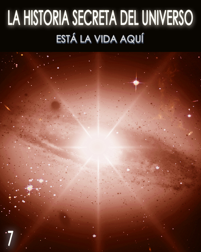 Full la historia secreta del universo esta la vida aqui parte 7