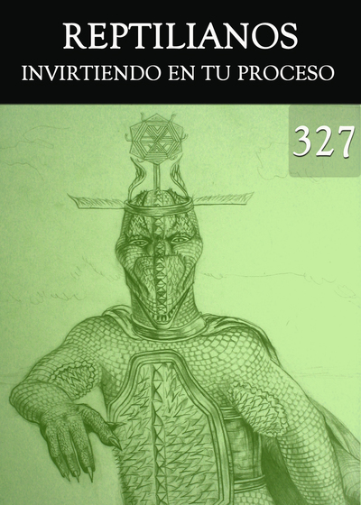 Full invirtiendo en tu proceso reptilianos parte 327