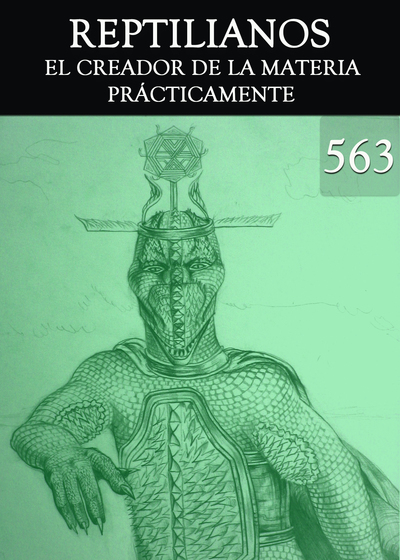 Full el creador de la materia practicamente reptilianos parte 563