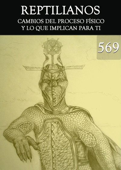 Full cambios del proceso fisico y lo que implican para ti reptilianos parte 569