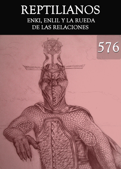 Full enki enlil y la rueda de las relaciones reptilianos parte 576