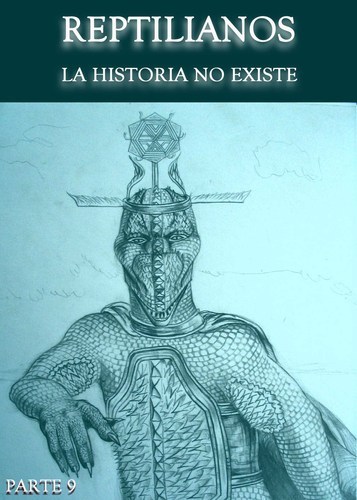 Full reptilianos la historia no existe parte 9