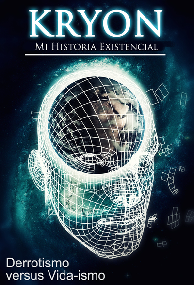 Full derrotismo versus vida ismo kryon mi historia existencial