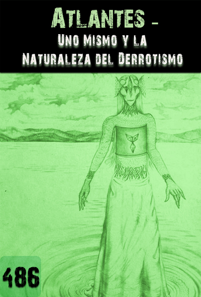 Full uno mismo y la naturaleza del derrotismo atlantes parte 486