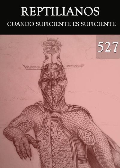 Full cuando suficiente es suficiente reptilianos parte 527