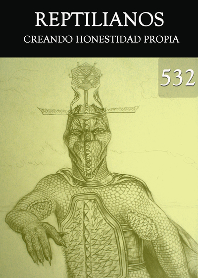 Full creando honestidad propia reptilianos parte 532