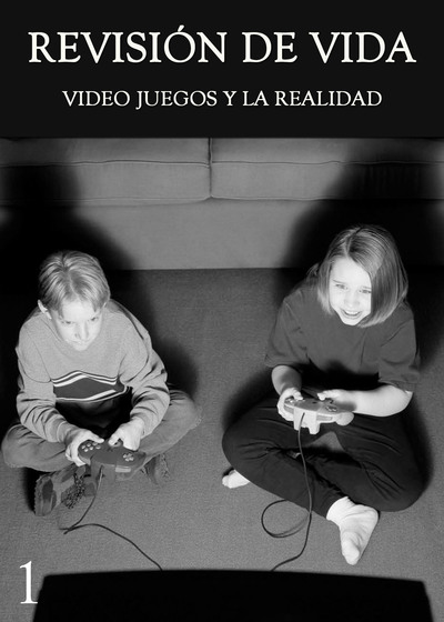 Full video juegos y la realidad parte 1 revision de vida