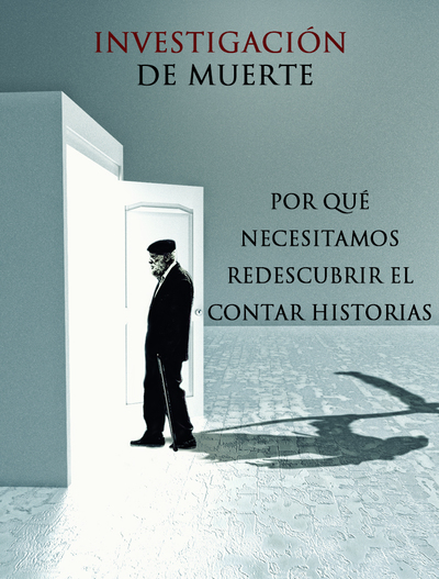 Full por que necesitamos redescubrir el contar historias investigacion de muerte