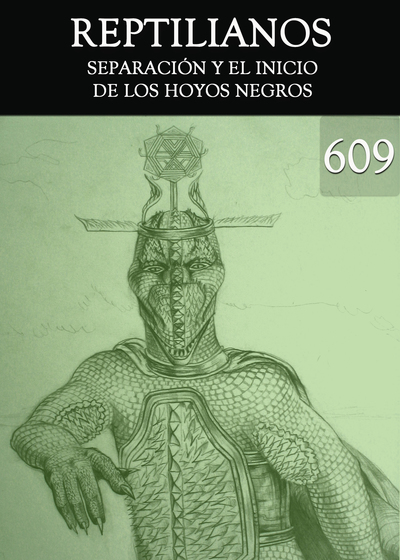 Full separacion y el inicio de los hoyos negros reptilianos parte 609