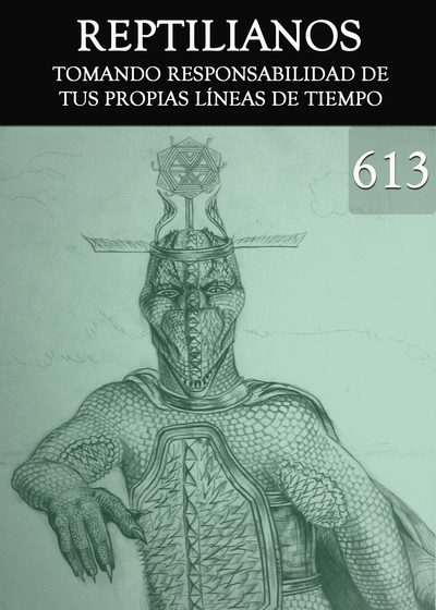 Full tomando responsabilidad de tus propias lineas de tiempo reptilianos parte 613