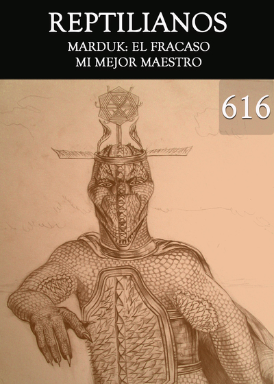 Full marduk el fracaso mi mejor maestro reptilianos parte 616