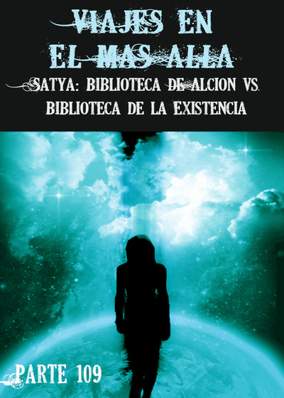 Full satya biblioteca de alcion vs biblioteca de la existencia viajes en el mas alla parte 108