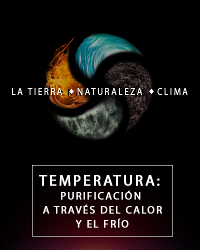 Full temperatura purificacion a traves del calor y el frio la tierra naturaleza y clima