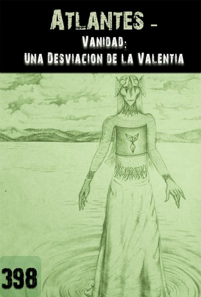 Full vanidad una desviacion de la valentia atlantes parte 398