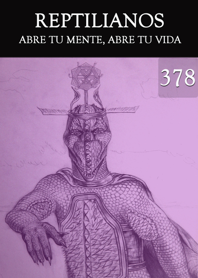 Full abre tu mente abre tu vida reptilianos parte 378