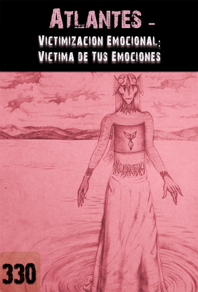 Full victimizacion emocional victima de tus emociones atlantes parte 330