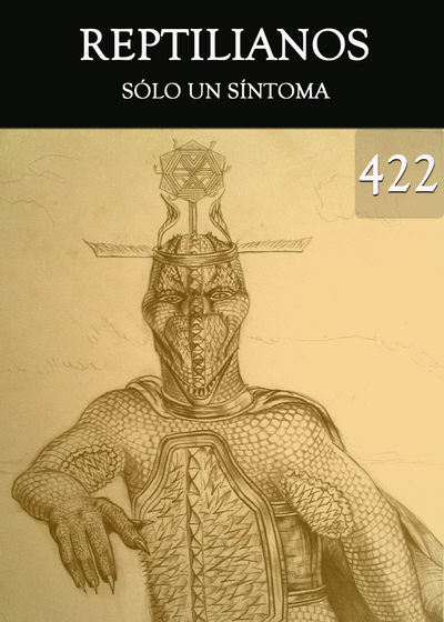 Full solo un sintoma reptilianos parte 422