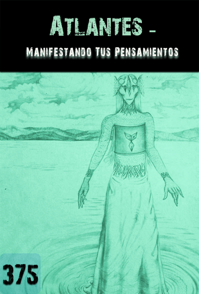 Full manifestando tus pensamientos atlantes parte 375