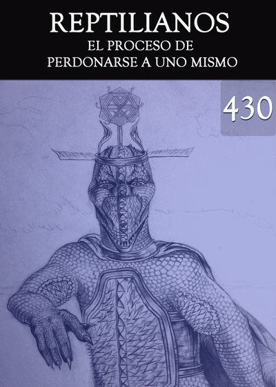 Full el proceso de perdonarse a uno mismo reptilianos parte 430