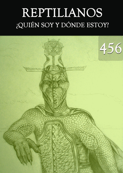 Full quien soy y donde estoy reptilianos parte 456