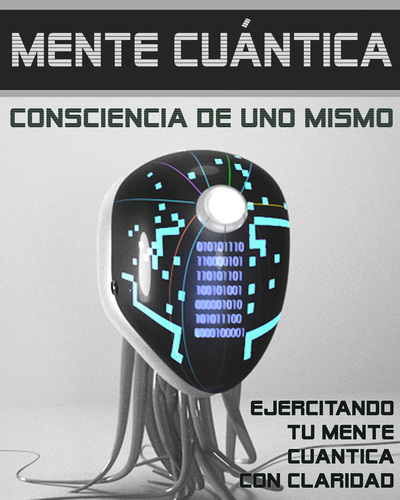 Full ejercitando tu mente cuantica con claridad mente cuantica consciencia de uno mismo