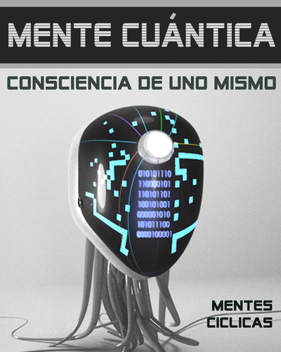 Full mentes ciclicas mente cuantica consciencia de uno mismo