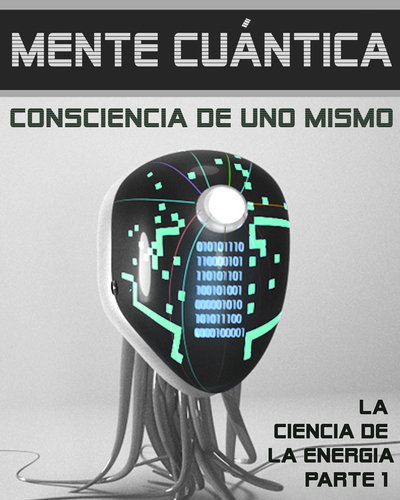 Full la ciencia de la energia parte 1 mente cuantica consciencia de uno mismo