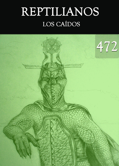 Full los caidos reptilianos parte 472