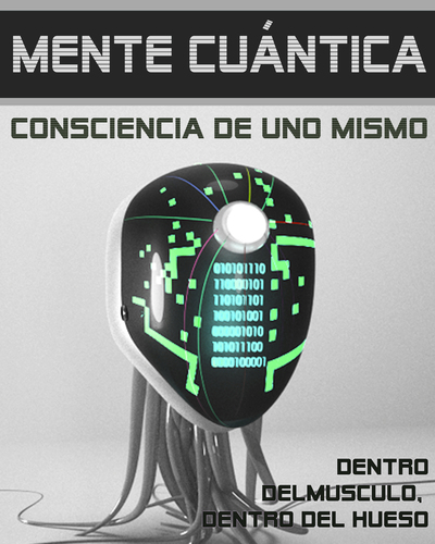 Full dentro del musculo dentro del hueso mente cuantica consciencia de uno mismo