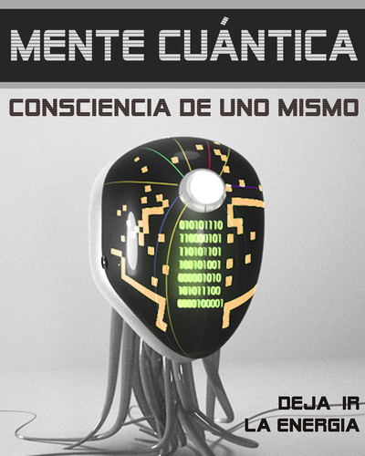 Full deja ir la energia mente cuantica consciencia de uno mismo