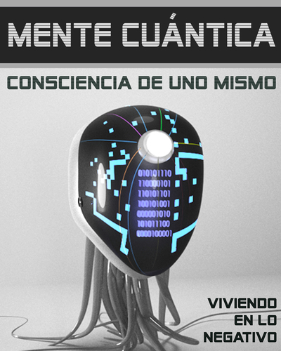 Full viviendo en lo negativo mente cuantica consciencia de uno mismo