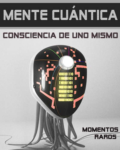 Full momentos raros mente cuantica consciencia de uno mismo