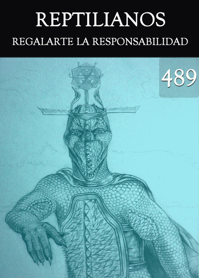 Full regalarte la responsabilidad reptilianos parte 489