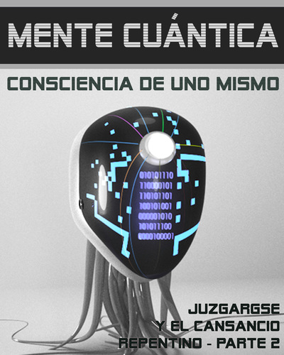 Full juzgarse a uno mismo y el cansancio repentino parte 2 mente cuantica consciencia de uno mismo