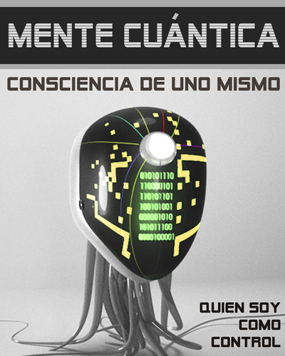 Full quien soy como control mente cuantica consciencia de uno mismo