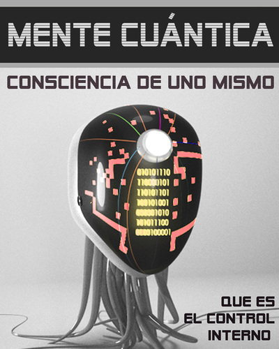 Full que es el control interno mente cuantica consciencia de uno mismo