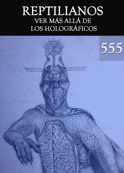 Full ver mas alla de los holograficos reptilianos parte 555