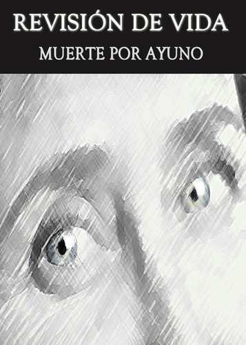 Full revision de vida muerte por ayuno