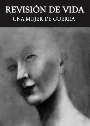 Full revision de vida una mujer de guerra