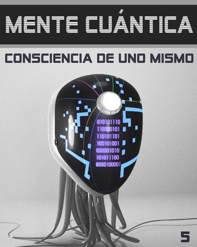 Full mente cuantica consciencia de uno mismo paso 5