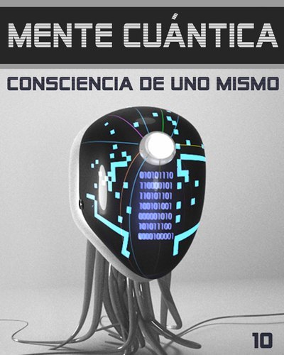 Full mente cuantica consciencia de uno mismo paso 10